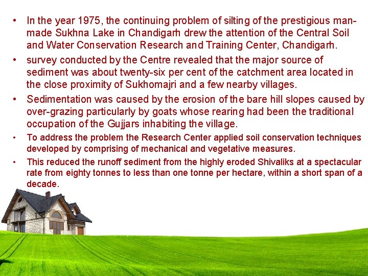  • In the year 1975, the continuing problem of silting of the prestigious
