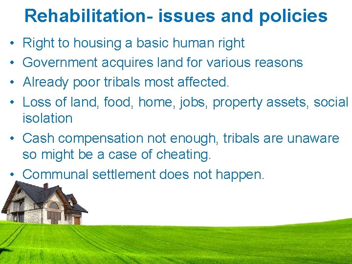 Rehabilitation- issues and policies • • Right to housing a basic human right Government