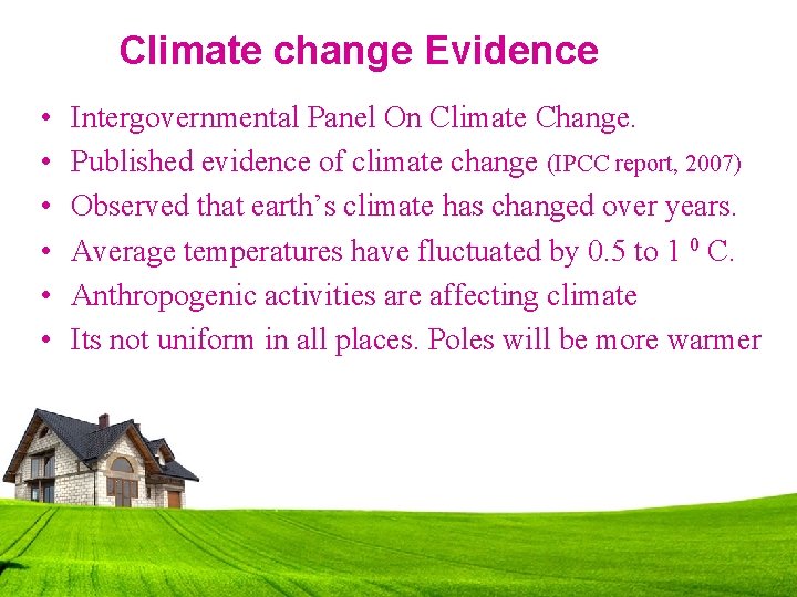 Climate change Evidence • • • Intergovernmental Panel On Climate Change. Published evidence of