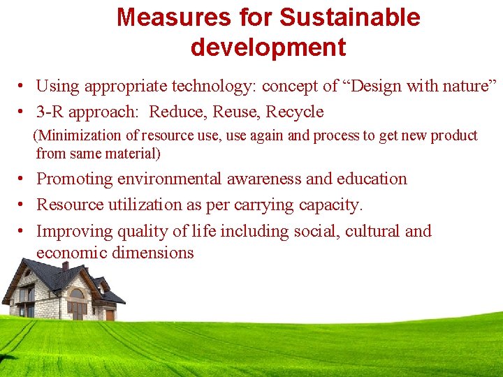 Measures for Sustainable development • Using appropriate technology: concept of “Design with nature” •