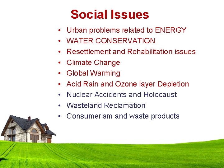 Social Issues • • • Urban problems related to ENERGY WATER CONSERVATION Resettlement and