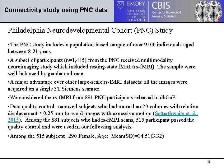 Connectivity study using PNC data Philadelphia Neurodevelopmental Cohort (PNC) Study • The PNC study