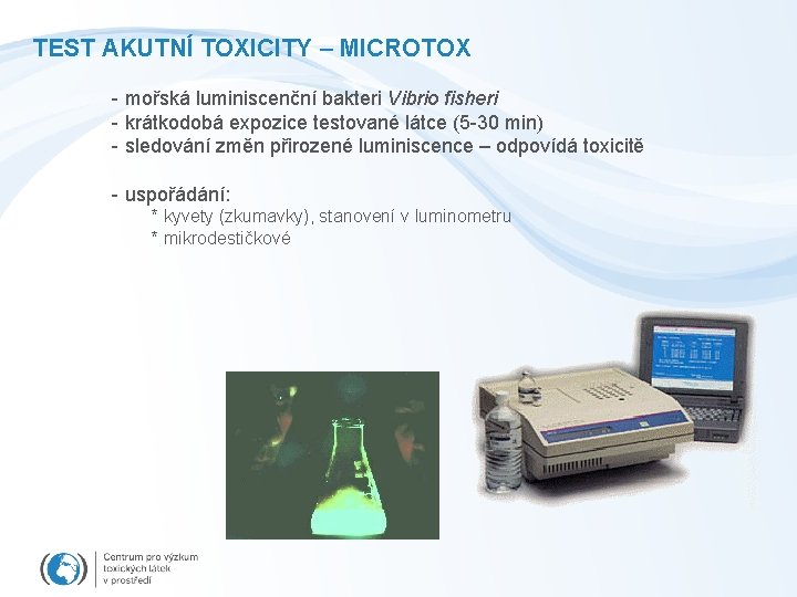 TEST AKUTNÍ TOXICITY – MICROTOX - mořská luminiscenční bakteri Vibrio fisheri - krátkodobá expozice