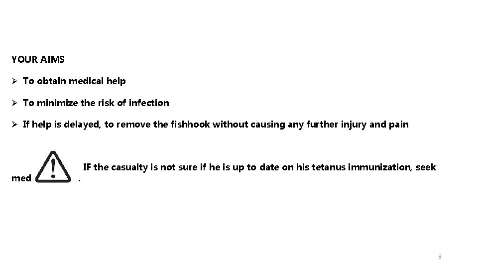 YOUR AIMS Ø To obtain medical help Ø To minimize the risk of infection