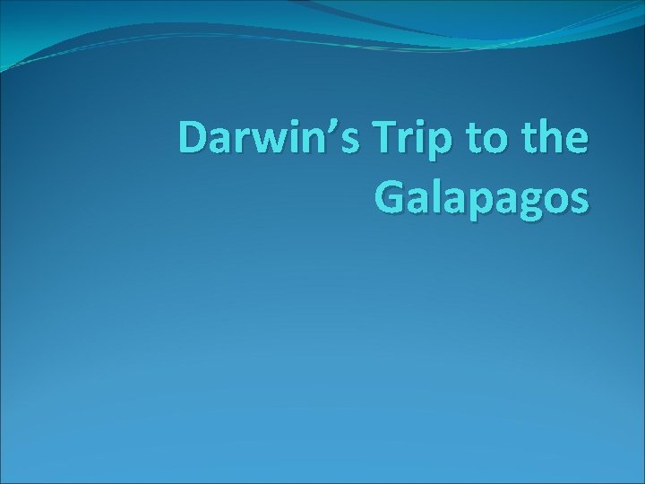 Darwin’s Trip to the Galapagos 