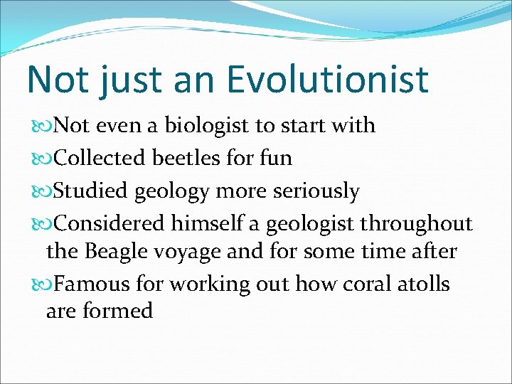 Not just an Evolutionist Not even a biologist to start with Collected beetles for