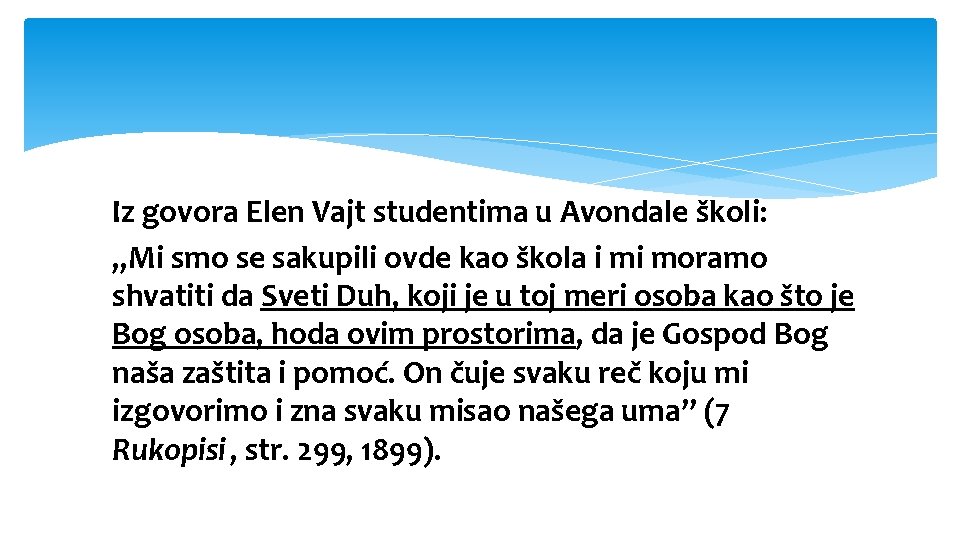 Iz govora Elen Vajt studentima u Avondale školi: „Mi smo se sakupili ovde kao