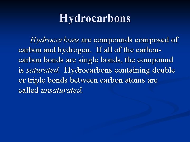 Hydrocarbons are compounds composed of carbon and hydrogen. If all of the carbon bonds Hydrocarbons are compounds composed of carbon and hydrogen. If all of the carbon bonds