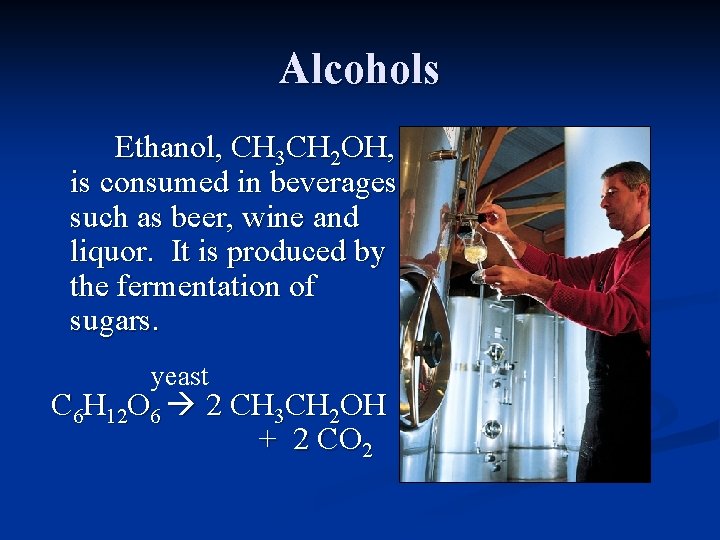Alcohols Ethanol, CH 3 CH 2 OH, is consumed in beverages such as beer, Alcohols Ethanol, CH 3 CH 2 OH, is consumed in beverages such as beer,