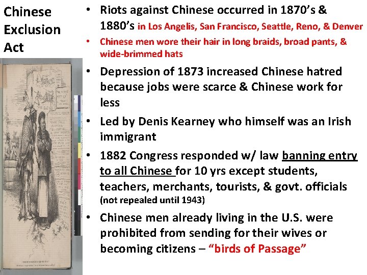 Chinese Exclusion Act • Riots against Chinese occurred in 1870’s & 1880’s in Los