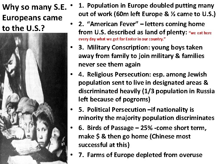 Why so many S. E. • Europeans came • to the U. S. ?