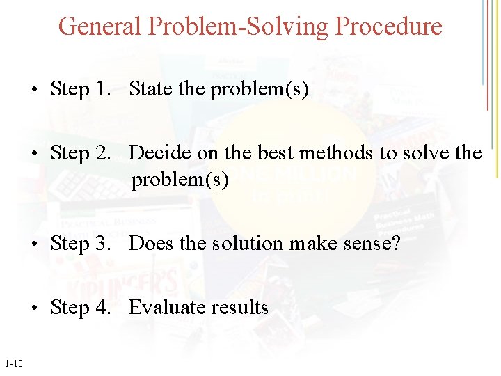 General Problem-Solving Procedure • Step 1. State the problem(s) • Step 2. Decide on