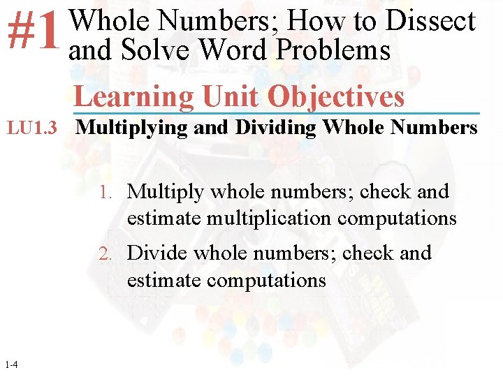 #1 Whole Numbers; How to Dissect and Solve Word Problems Learning Unit Objectives LU