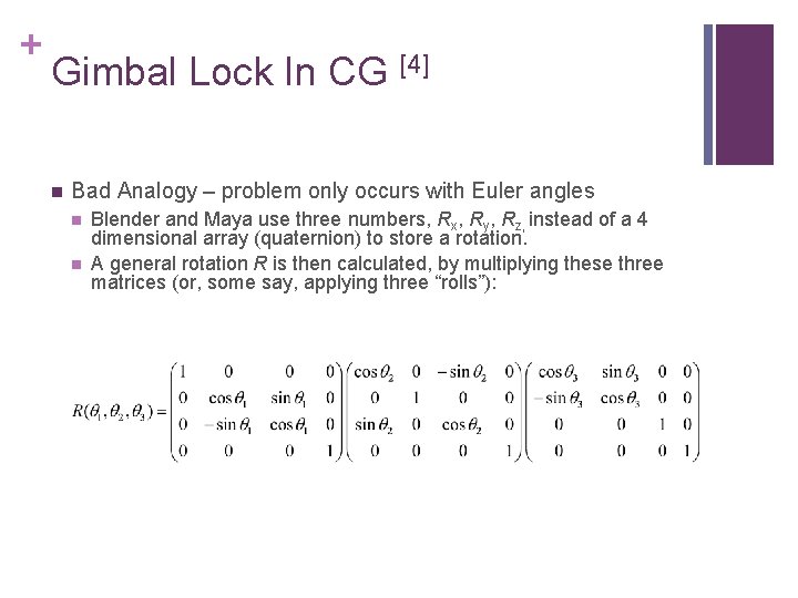 + Gimbal Lock In CG [4] n Bad Analogy – problem only occurs with