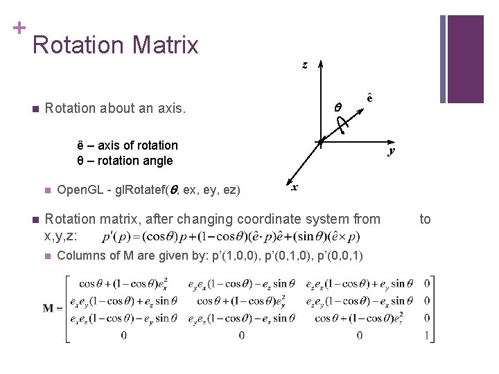 + Rotation Matrix n z Rotation about an axis. ê ê – axis of