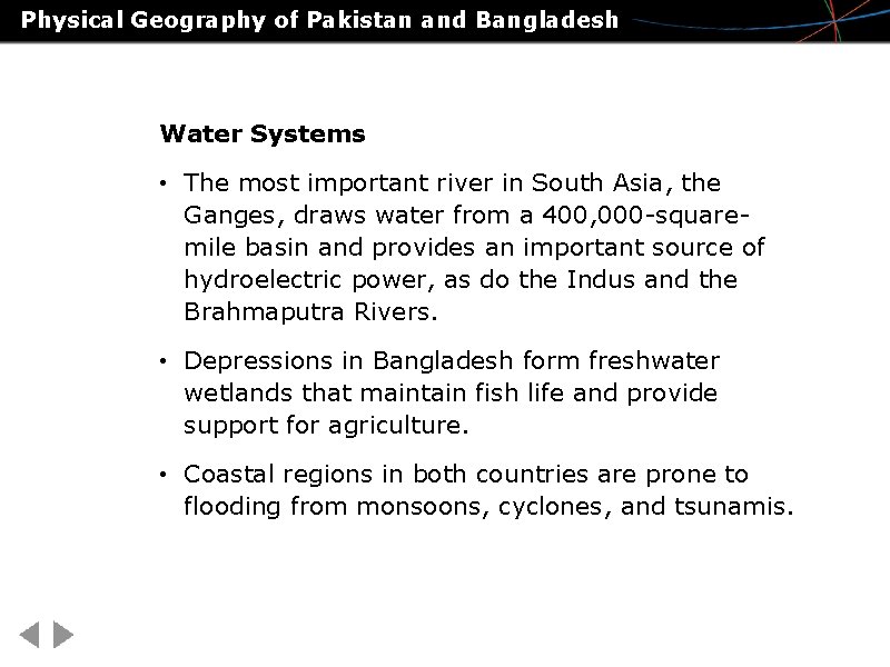 Physical Geography of Pakistan and Bangladesh Water Systems • The most important river in