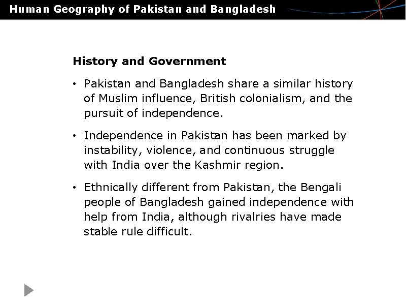 Human Geography of Pakistan and Bangladesh History and Government • Pakistan and Bangladesh share