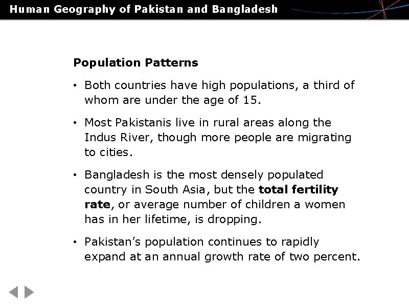 Human Geography of Pakistan and Bangladesh Population Patterns • Both countries have high populations,