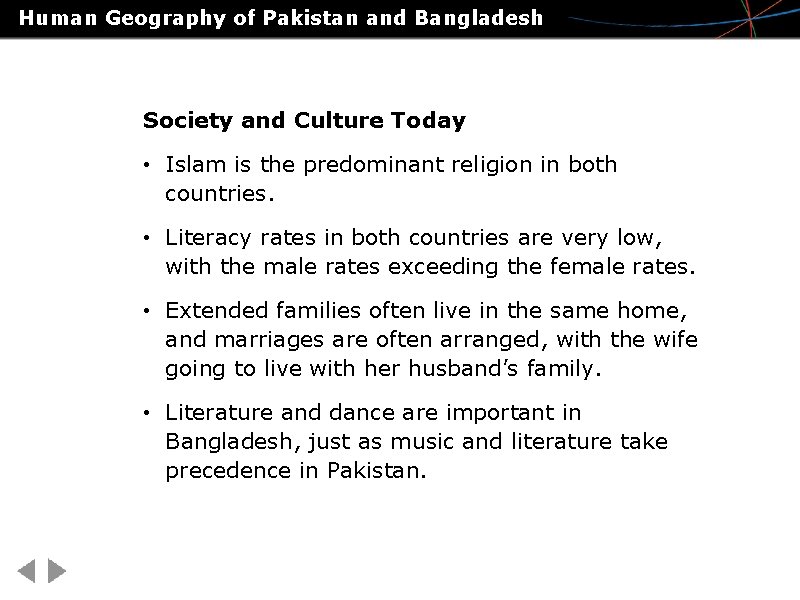 Human Geography of Pakistan and Bangladesh Society and Culture Today • Islam is the