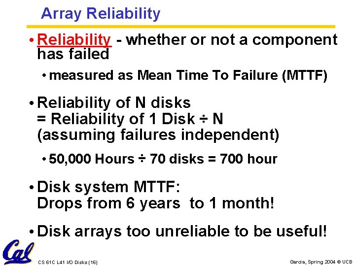 Array Reliability • Reliability - whether or not a component has failed • measured
