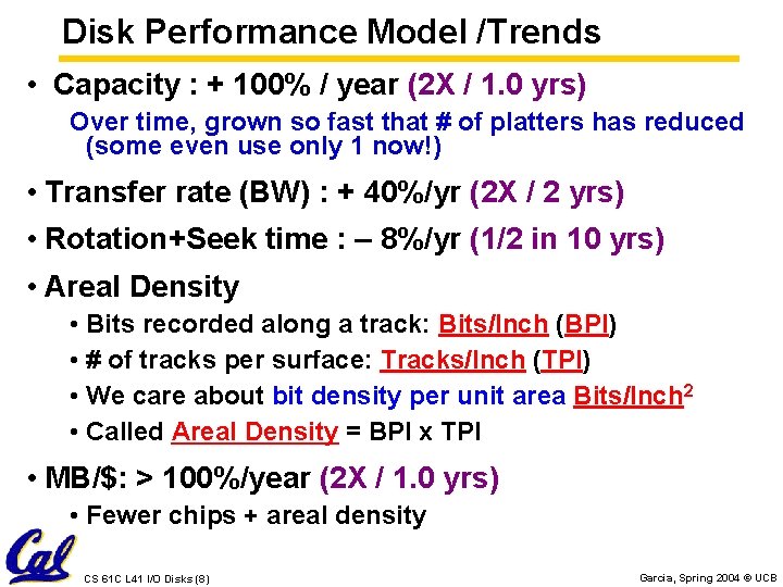 Disk Performance Model /Trends • Capacity : + 100% / year (2 X /