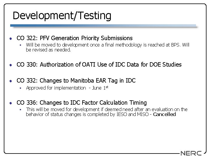 Development/Testing ● CO 322: PFV Generation Priority Submissions § Will be moved to development