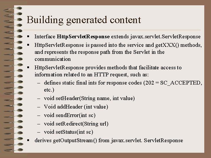 Building generated content § Interface Http. Servlet. Response extends javax. servlet. Servlet. Response §