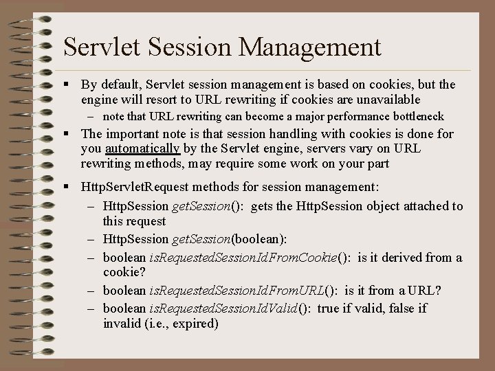 Servlet Session Management § By default, Servlet session management is based on cookies, but