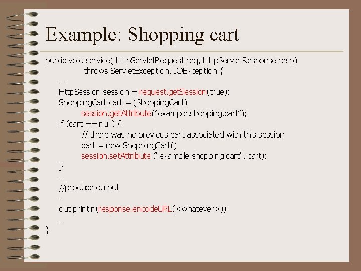 Example: Shopping cart public void service( Http. Servlet. Request req, Http. Servlet. Response resp)