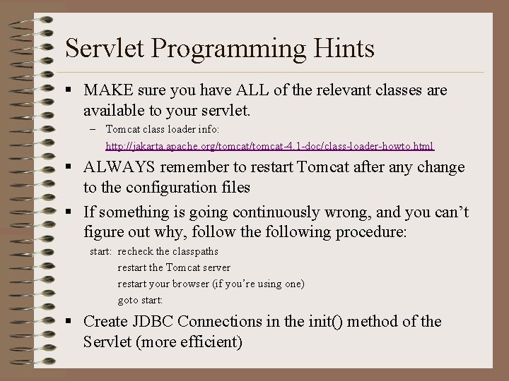 Servlet Programming Hints § MAKE sure you have ALL of the relevant classes are