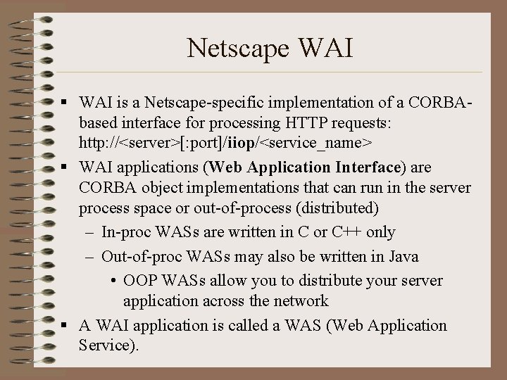 Netscape WAI § WAI is a Netscape-specific implementation of a CORBAbased interface for processing