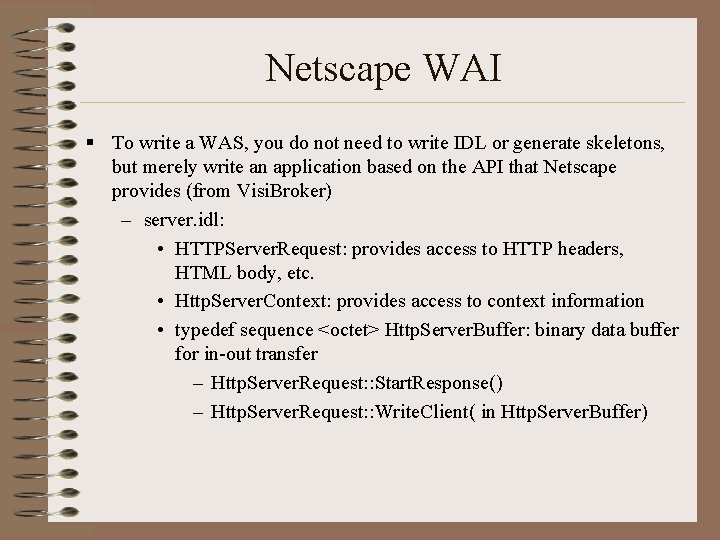 Netscape WAI § To write a WAS, you do not need to write IDL