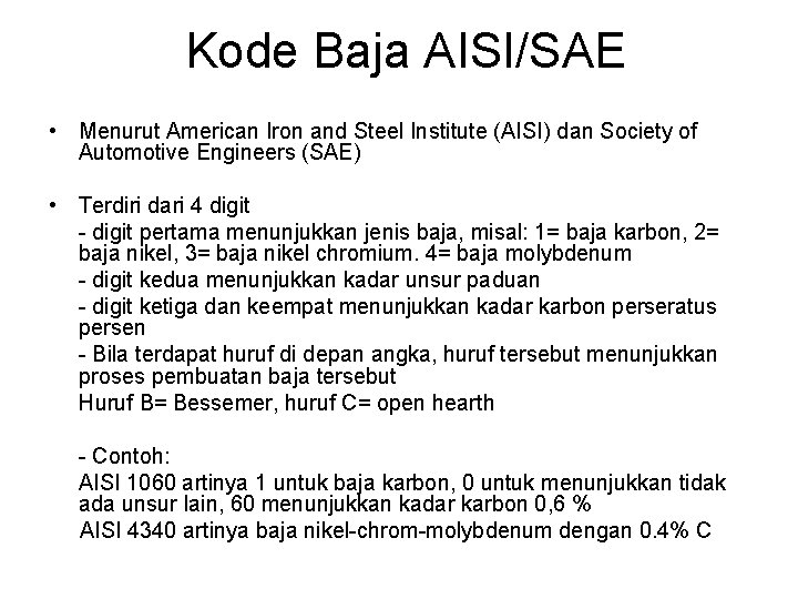 Kode Baja AISI/SAE • Menurut American Iron and Steel Institute (AISI) dan Society of