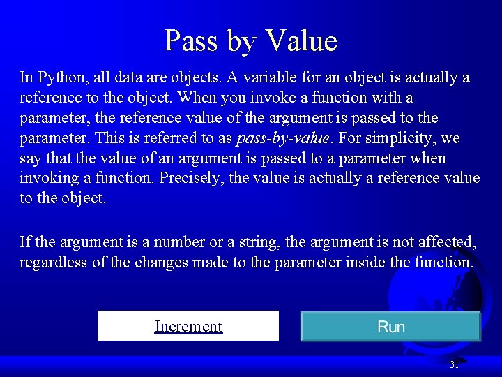 Pass by Value In Python, all data are objects. A variable for an object