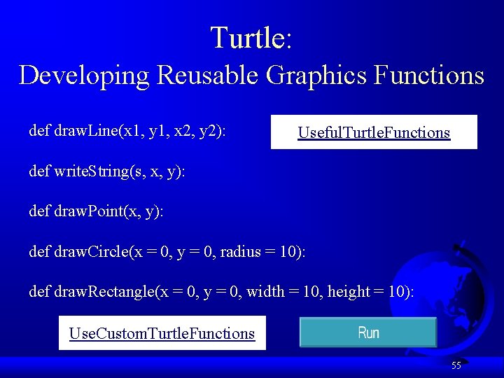 Turtle: Developing Reusable Graphics Functions def draw. Line(x 1, y 1, x 2, y