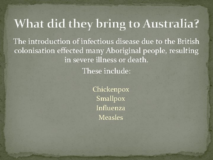 What did they bring to Australia? The introduction of infectious disease due to the