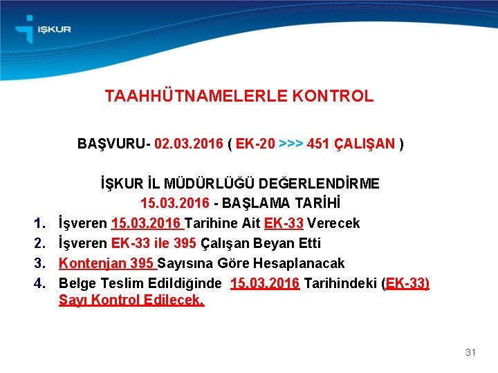 TAAHHÜTNAMELERLE KONTROL BAŞVURU- 02. 03. 2016 ( EK-20 >>> 451 ÇALIŞAN ) 1. 2.