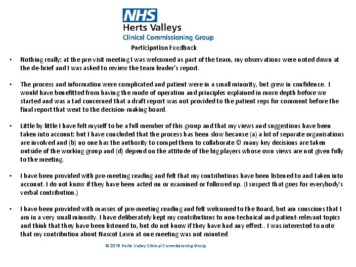 Participation Feedback • Nothing really: at the pre-visit meeting I was welcomed as part