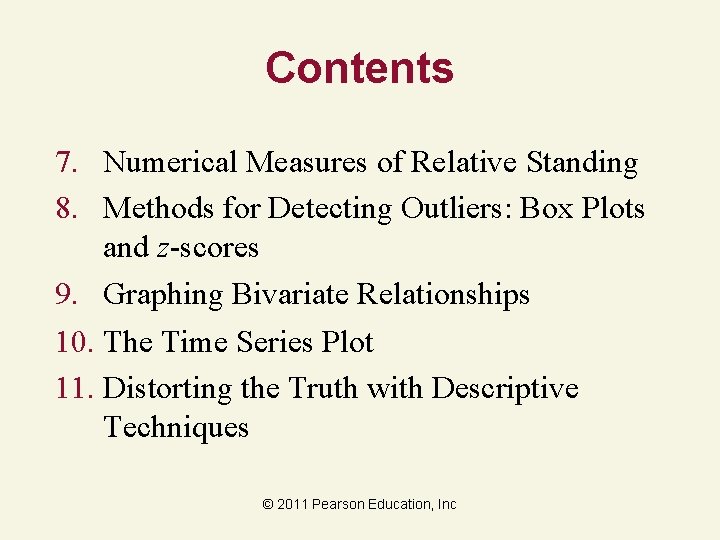 Contents 7. Numerical Measures of Relative Standing 8. Methods for Detecting Outliers: Box Plots