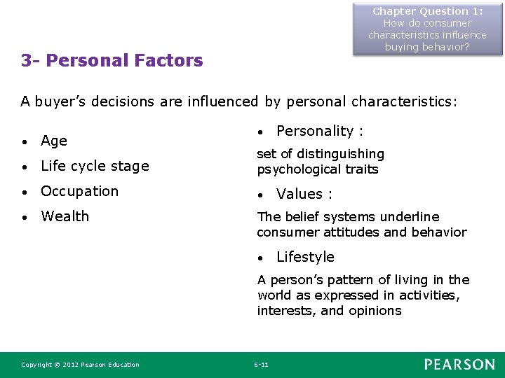 Chapter Question 1: How do consumer characteristics influence buying behavior? 3 - Personal Factors Chapter Question 1: How do consumer characteristics influence buying behavior? 3 - Personal Factors