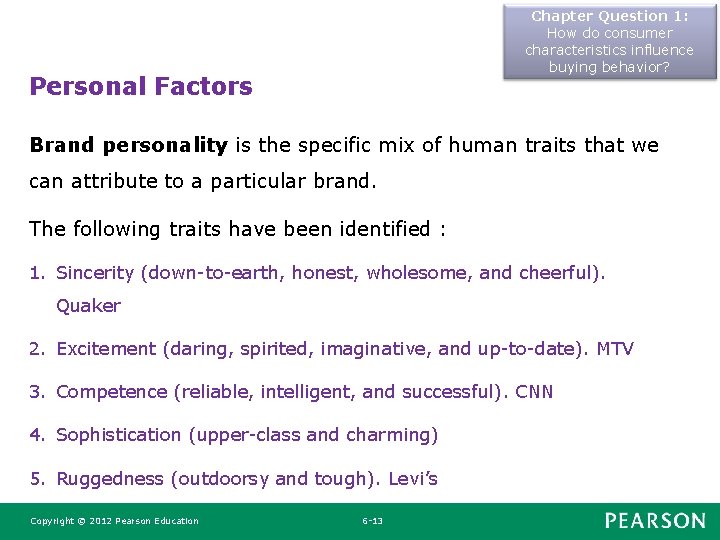 Chapter Question 1: How do consumer characteristics influence buying behavior? Personal Factors Brand personality Chapter Question 1: How do consumer characteristics influence buying behavior? Personal Factors Brand personality