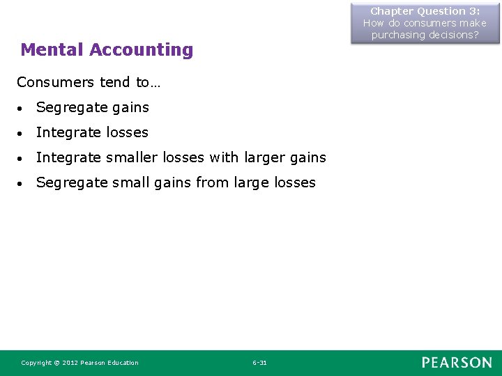 Chapter Question 3: How do consumers make purchasing decisions? Mental Accounting Consumers tend to… Chapter Question 3: How do consumers make purchasing decisions? Mental Accounting Consumers tend to…