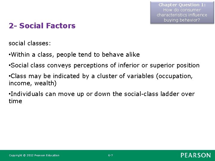 Chapter Question 1: How do consumer characteristics influence buying behavior? 2 - Social Factors Chapter Question 1: How do consumer characteristics influence buying behavior? 2 - Social Factors