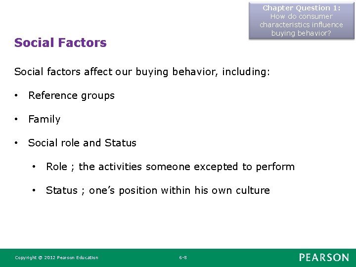 Chapter Question 1: How do consumer characteristics influence buying behavior? Social Factors Social factors Chapter Question 1: How do consumer characteristics influence buying behavior? Social Factors Social factors