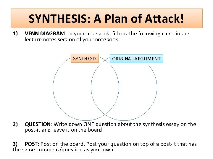 SYNTHESIS: A Plan of Attack! 1) VENN DIAGRAM: In your notebook, fill out the