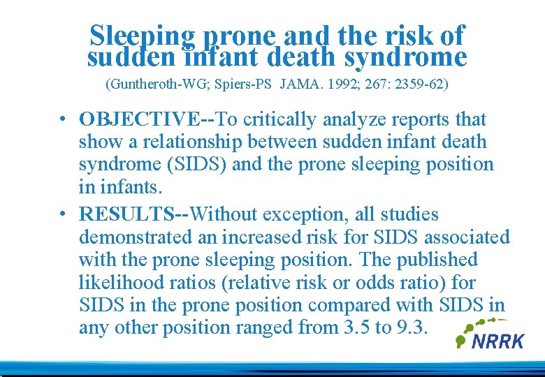 Sleeping prone and the risk of sudden infant death syndrome (Guntheroth-WG; Spiers-PS JAMA. 1992;