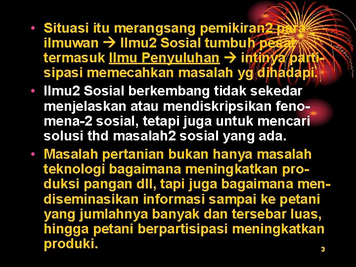  • Situasi itu merangsang pemikiran 2 para ilmuwan Ilmu 2 Sosial tumbuh pesat