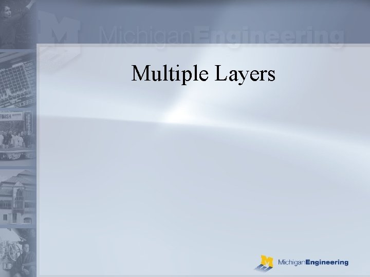 Multiple Layers 