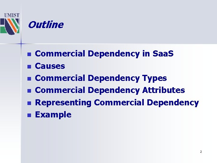 Outline n n n Commercial Dependency in Saa. S Causes Commercial Dependency Types Commercial