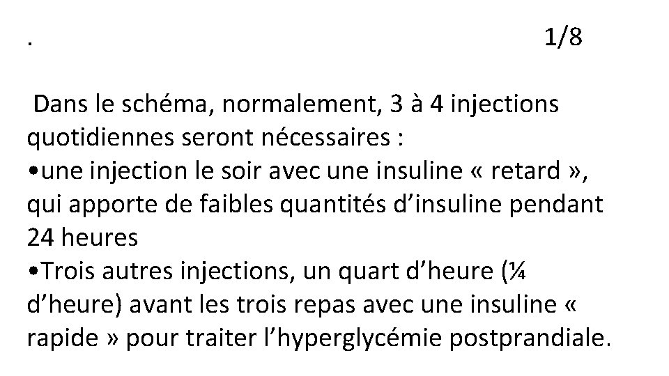 . 1/8 Dans le schéma, normalement, 3 à 4 injections quotidiennes seront nécessaires :